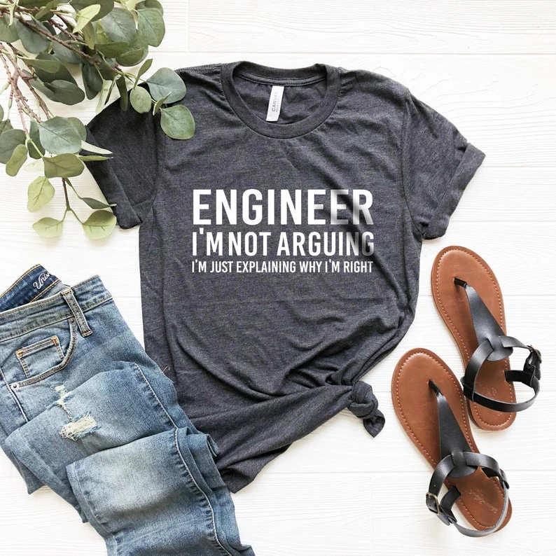 Engineer I'm Not Arguing Shirt Gift gift for engineer funny slogan hipster tops unisex shirts- L919 | Женская одежда