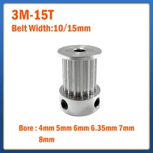 

15 Teeth 3M synchronous Pulley Bore 4/5/6/6.35/7/8mm for width 10mm 15mm 3M Timing Belt pulley Belt 15Teeth 15T