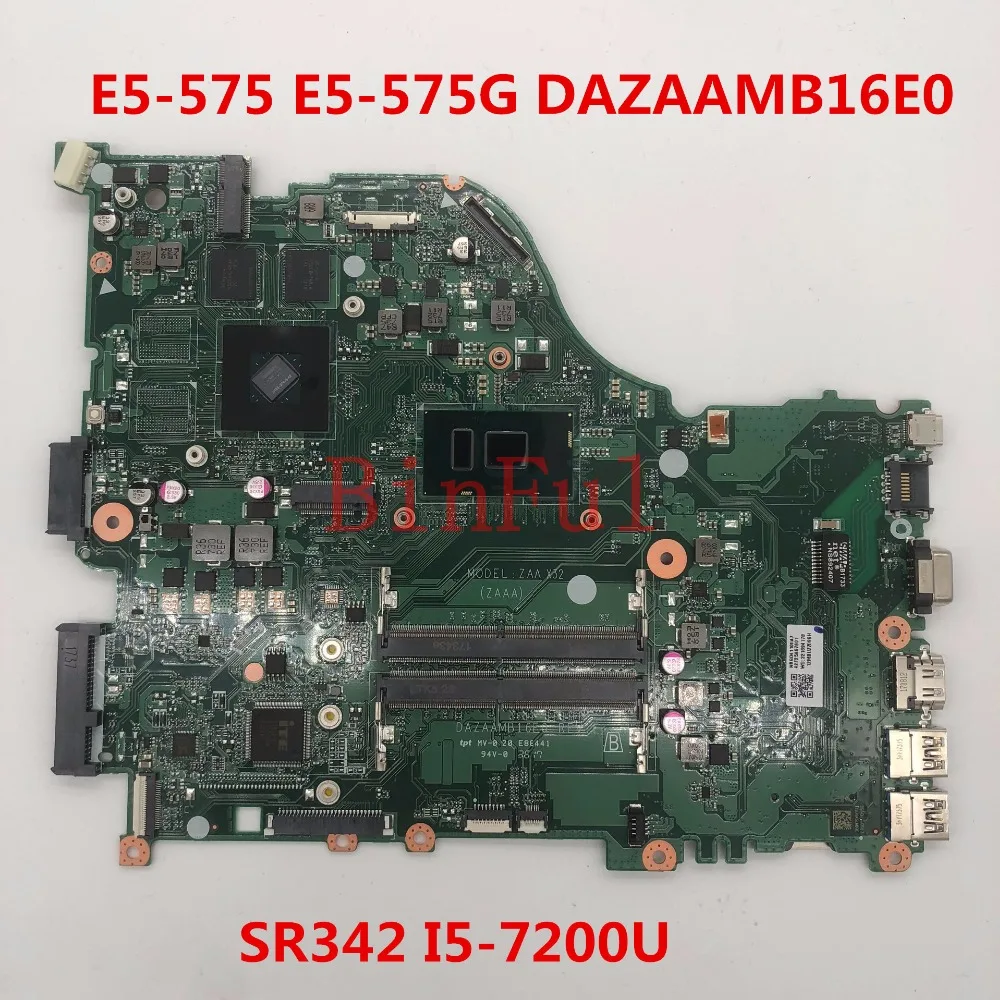 Высокое качество для E5-575 E5-575G материнская плата для ноутбука DAZAAMB16E0 с SR342 I5-7200U cpu полностью протестирована