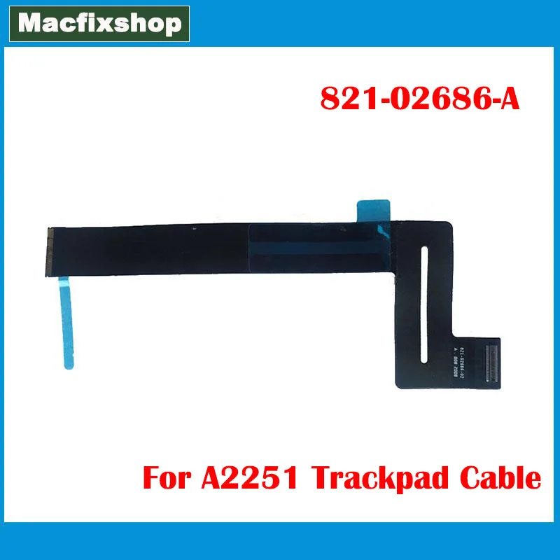 

Оригинальный гибкий кабель для сенсорной панели A2251 2020 821-02686-A 821-02686 для Macbook Pro 13,3 "Retina A2251 запасной кабель для отслеживания