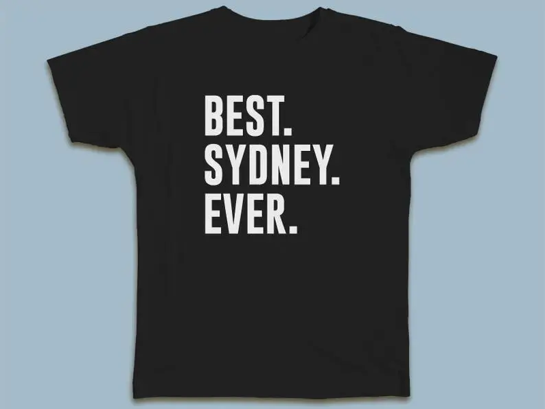 

BEST EVER T-shirt - Sydney Personalize Custom T-shirts