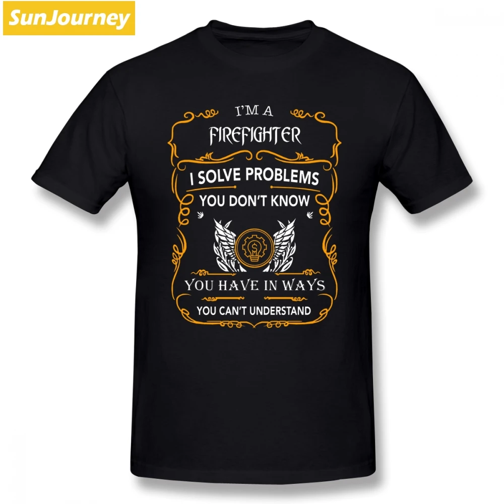 

Men's T Shirts Firefighter Solve The Problem You Don't Know Short Sleeved Cotton O-Neck Plus Size T-Shirt For Adult Tee Shirt