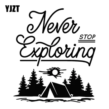 

YJZT 15CM*17.1CM Never Stop Exploring Camping Camp Travel Creative Decorate Car Stickers Body Of Car Vinyl Decal C31-0297