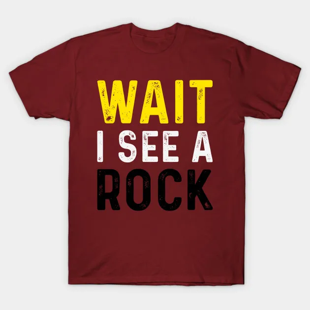 Мужская футболка с надписью WAIT I see a rock Funny Mineral geology gift idea stone sway totter geologist geophisicist