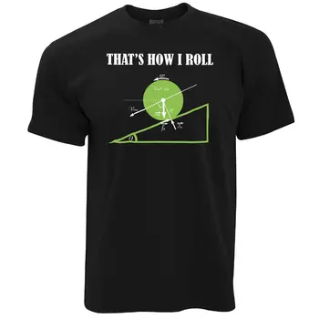 

Novelty Math T Shirt That's How I Roll Physics Joke Nerd Geek Science Gift