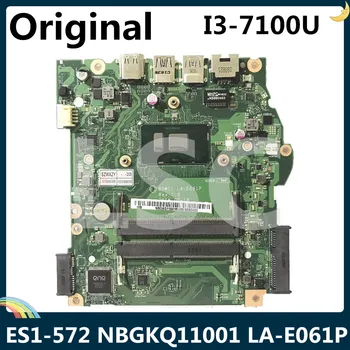 

LSC For ACER Aspire ES1-572 Laptop Motherboard NBGKQ11001 B5W11 LA-E061P With SR2ZW I3-7100U