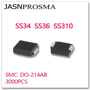 

JASNPROSMA 3000PCS DO-214AB SMC SS34 SS36 SS310 SR340 SR360 SR3100 New goods high quality SMD SCHOTTKY