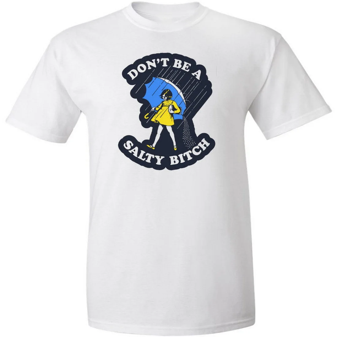 Don't Be A Salty Bitch Logo Tops Tee T Shirt Mens Funny Joke Merch Adult Humor New Unisex T-Shirt |
