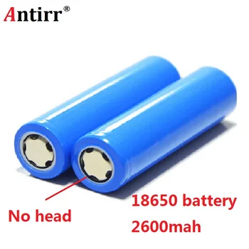 

2pcs/lot Antirr Original 18650 Battery Rechargeable Battery 2600 mAh 3.7 V Battery For LED Flashlight Torch 18650 Batteries
