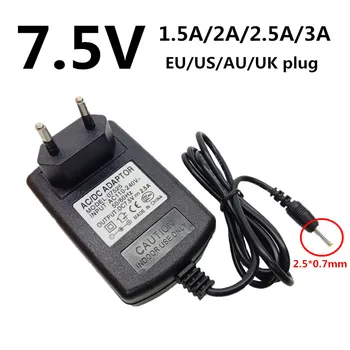 

7.5V adapter dc 7.5V Power Adapter DC 2.5mm*0.7mm DC 7.5V 1.5A 1500mA 2A 2.5A 2500mA 3A Adaptor AC power supply EU US AU UK Plug