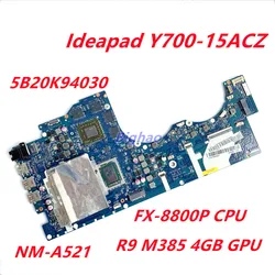 BY510 NM A521 Pour Lenovo Ideapad Y700 Y700 15ACZ Carte Mère Avec FX 8800P 5B20K94030 R9 M385 4GB GPU 2.1Ghz Ordinateur Portable carte mère 