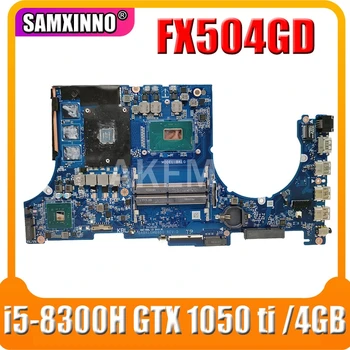 

Akemy laptop Motherboard For ASUS FX504G FX504GE FX504GD FX80G FX80GD FX80GE Mainboard i5-8300H GTX 1050 ti /4GB