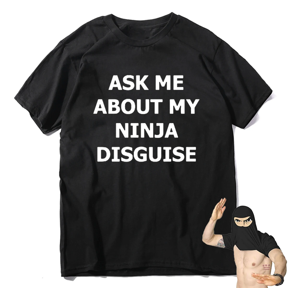 Xs-5xl Mens Ask Me About My Ninja Disguise Flip T Shirt Funny Costume  Graphic Men's Cotton T-shirt Humor Gift Women Top Tee - T-shirts -  AliExpress