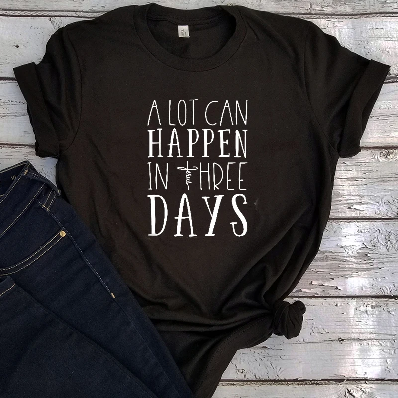 

Christian Shirt A Lot Can Happen In Three Days Tshirt Easter Gifts Graphic Tees Women 2020 Graphic Jesus Cross Shirts