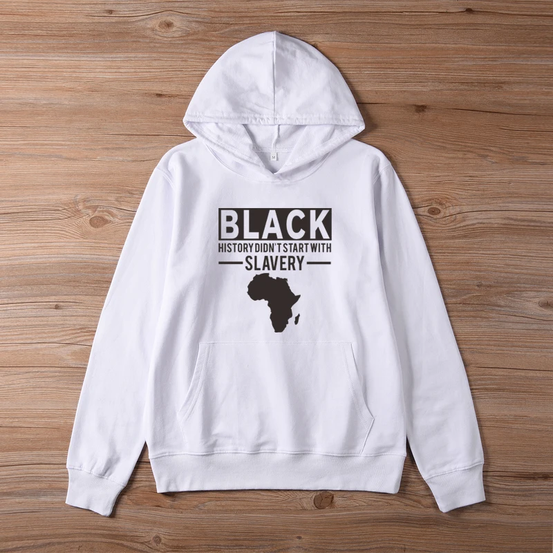  ONSEME Black History Didn't Start With Slavery Slogan Hooded Sweatshirt Unisex Pullovers Hoodies Me