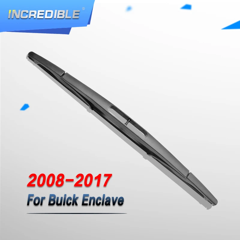 Невероятная Задняя щетка стеклоочистителя для Buick анклава 2008 2009 2010 2011 2012 2013 2014 2016