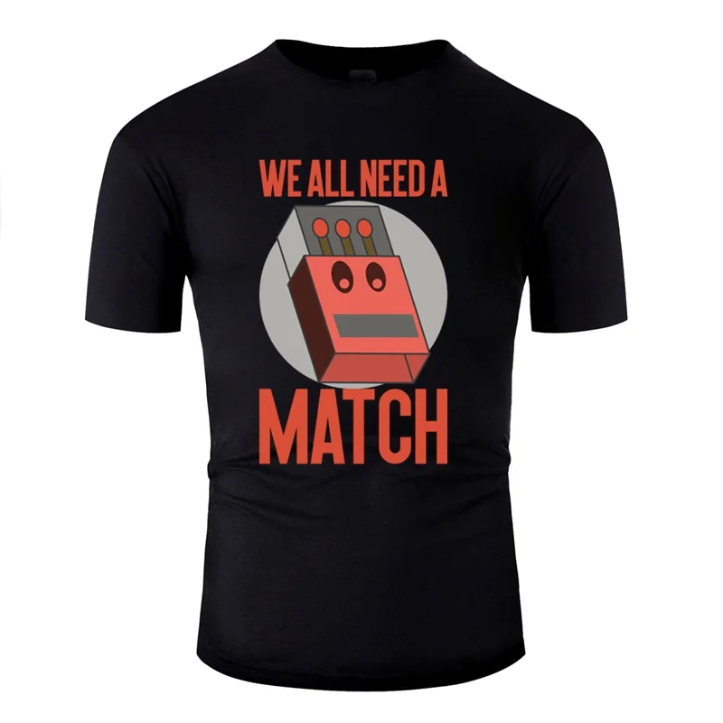 Футболка для выживания на открытом воздухе с принтом Bushcraft-We All Need A Match, Мужская футболка из хлопка, мужские футболки, одежда