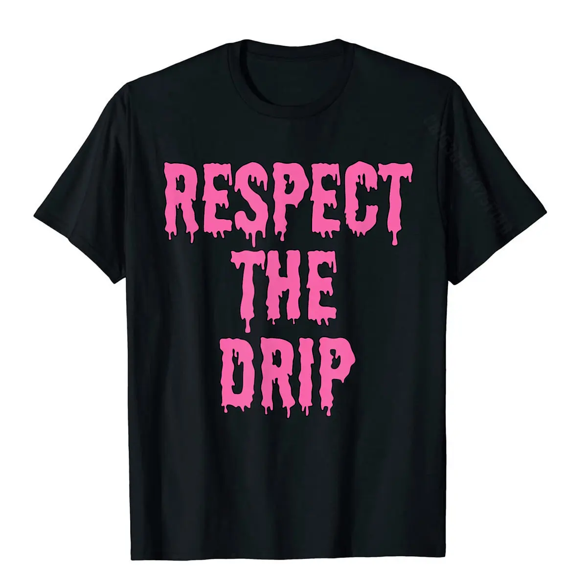 Man Classic Summer Tops Tees O-Neck Summer/Autumn 100% Cotton T Shirts Funny Short Sleeve Custom T-shirts Free Shipping Respect The Drip Pink Dripping Funny Meme Gift T-Shirt__2006 black