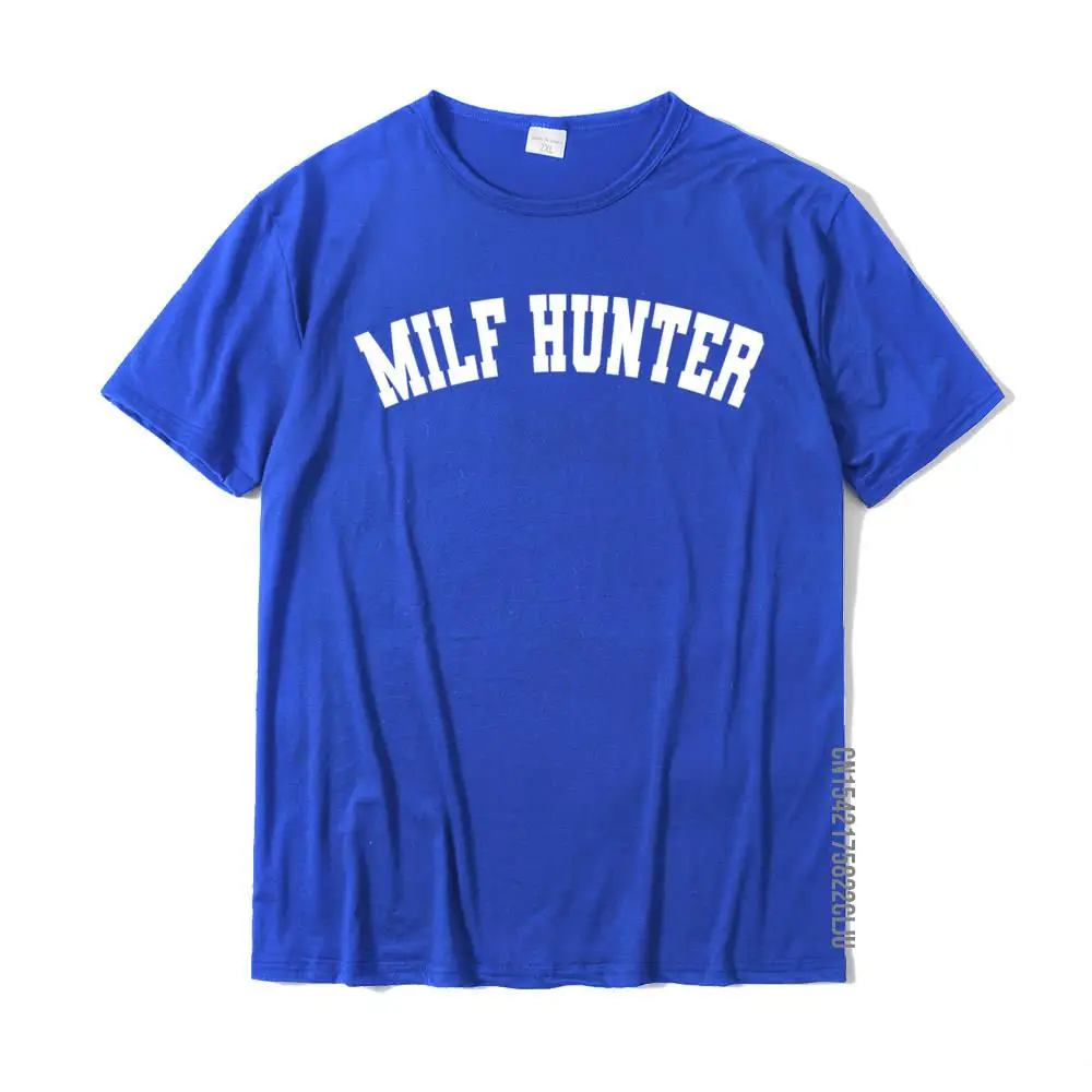 Newest Funny Milf Hunter Pullover Hoodie__24610 T-shirts Round Collar 100% Cotton Men Tops T Shirt Summer/Autumn Tops Shirts Funny Milf Hunter Pullover Hoodie__24610 blue
