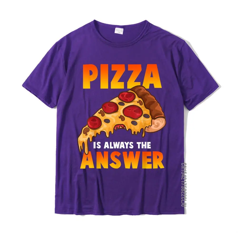 100% Cotton Men Short Sleeve Casual T-Shirt Normal Tops Shirt On Sale Design Crewneck Tee-Shirts Top Quality Funny Pizza Is Always The Answer Pizzeria Pizzas Slice Joke T-Shirt__25658 purple