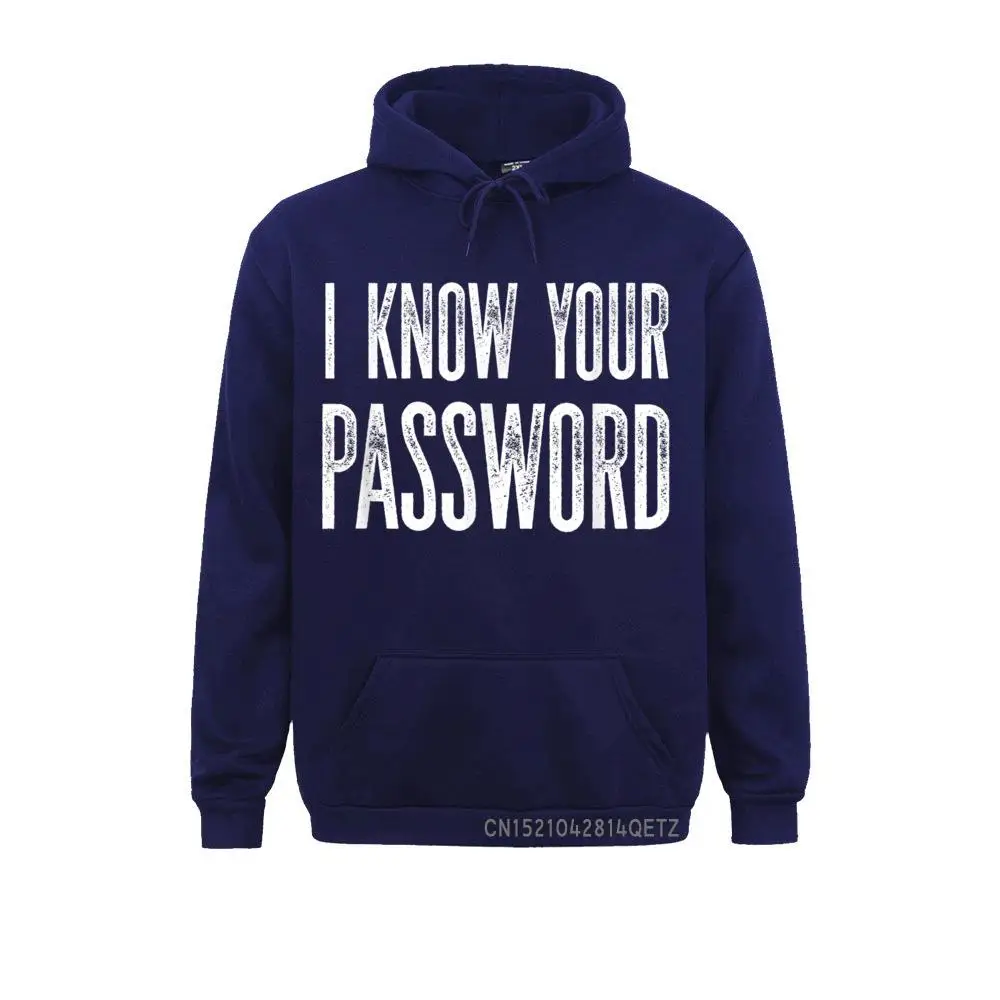 Cybersecurity Infosec Hacker T Shirt I Know Your Password T-Shirt__B10905 Geek Sweatshirts for Men ostern Day Hoodies Sportswears Long Sleeve 2021 Popular  Cybersecurity Infosec Hacker T Shirt I Know Your Password T-Shirt__B10905navy