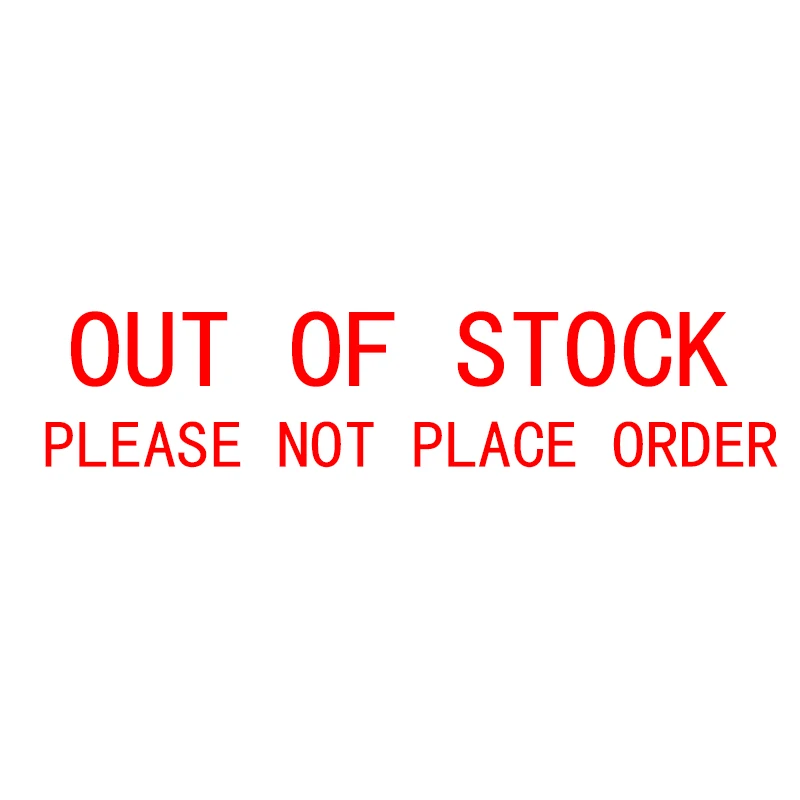 

Out of stock, please do not place an order.