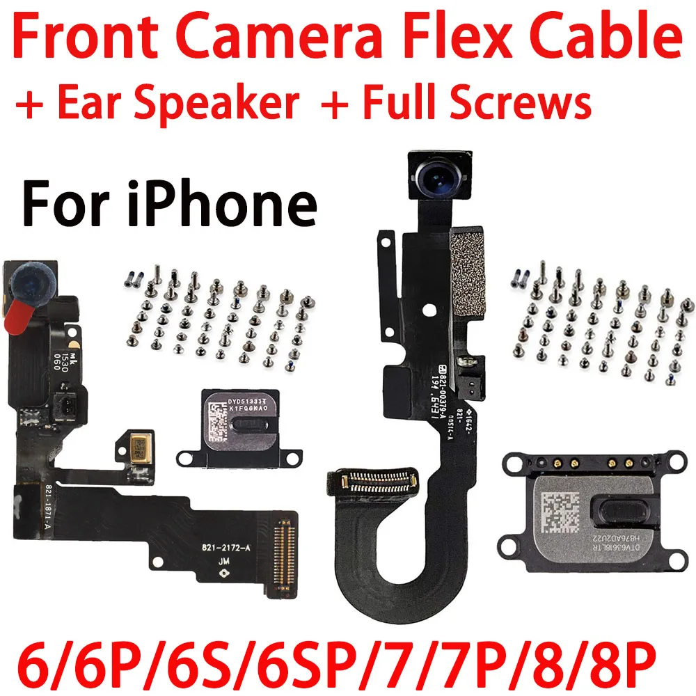 Face Front Camera  Flex Cable + Ear Speaker + Full Set Screw Replacement For iPhone 6 6Plus 6s 6sPlus 7 7Plus 8G 8 Plus