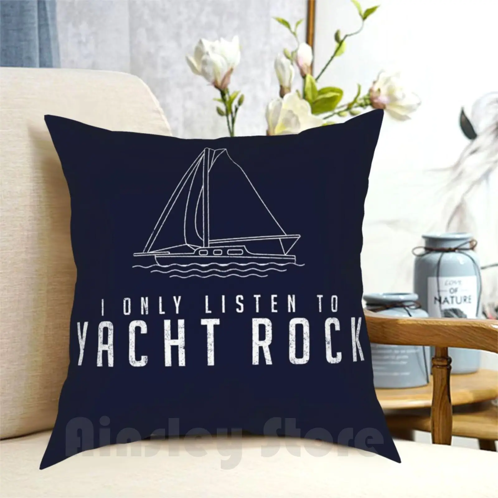 

I Only Listen To Yacht Rock Pillow Case Printed Home Soft DIY Pillow cover Yacht Boating Sailing Sail Primotees Best