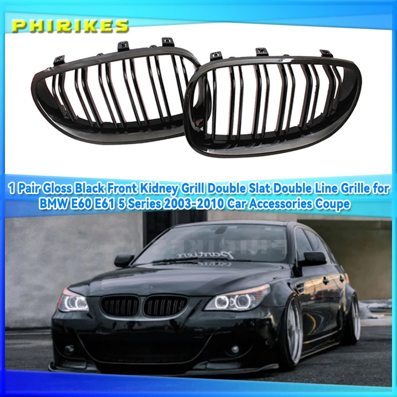 

1 Pair Gloss Black Front Kidney Grill Double Slat Double Line Grille for BMW E60 E61 5 Series 2003-2010 Car Accessories Coupe