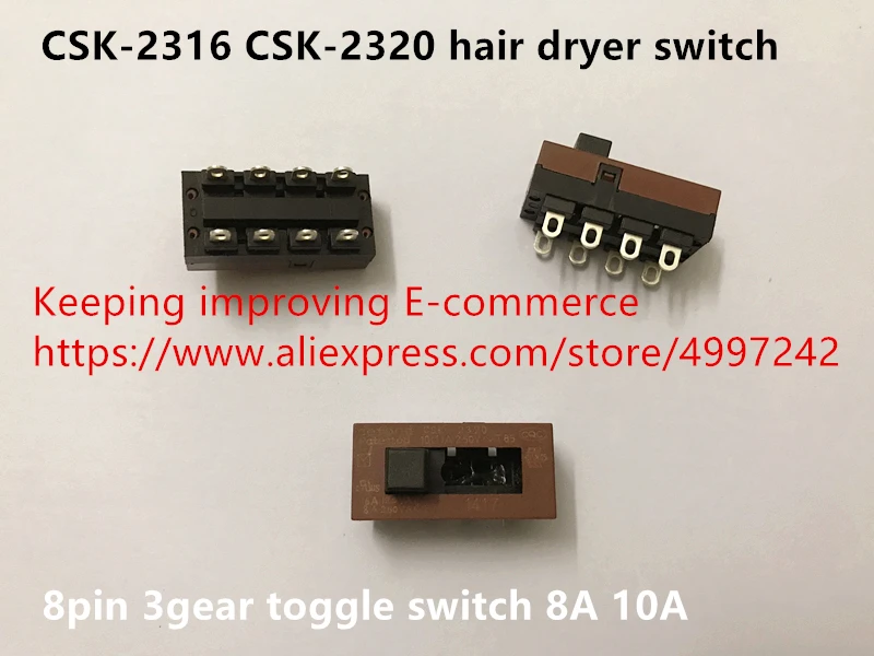 

Original new 100% CSK-2316 CSK-2320 hair dryer switch 8pin 3gear toggle switch 8A 10A