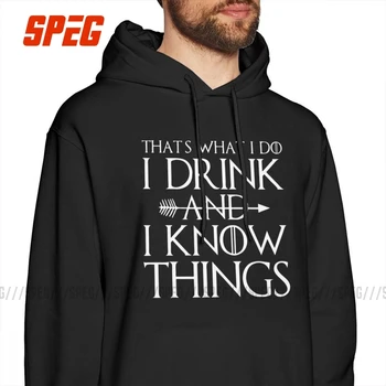 

Game Of Thrones Hooded Sweatshirt That's What I Do I Drink And I Know Things Tyrion Lannister Man Cotton Novelty Hoodie Shirt