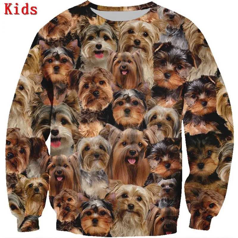

You Will Have A Bunch Of Yorkshire Terriers 3D Printed Hoodies Boy Girl Long Sleeve Shirts Kids Animal Sweatshirt