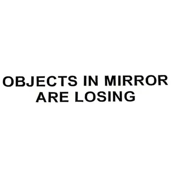 

Objects In Mirror Are Losing Car Universal Rearview Mirror Stickers Reflective Stickers