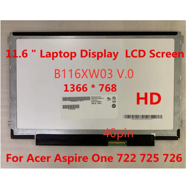 

11.6 " Laptop Display LCD Screen B116XW03 V.0 N116BGE-L41 N116BGE-L42 For Acer Aspire One 722 725 726 HD 1366 * 768 matrix panel