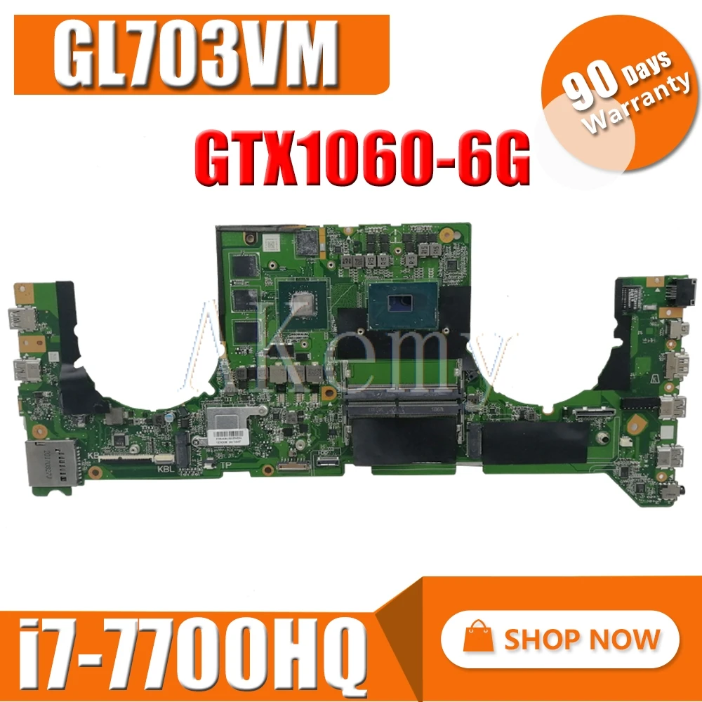 GL703VM DA0BKNMBAB0 Материнская плата Asus GL703VM системная материнская плата для ноутбука w/i7-7700HQ Процессор N17E-G1-A1 GTX1060-6G GPU