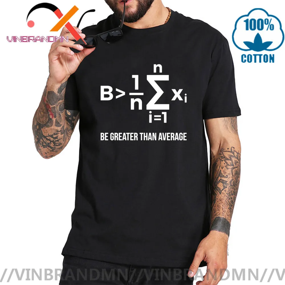 Hipster Newest Fashion Be greater than average Design Math Teacher Printed Men T-Shirt O-Neck Short Sleeve Tshirt Cool Tops Tees | Мужская