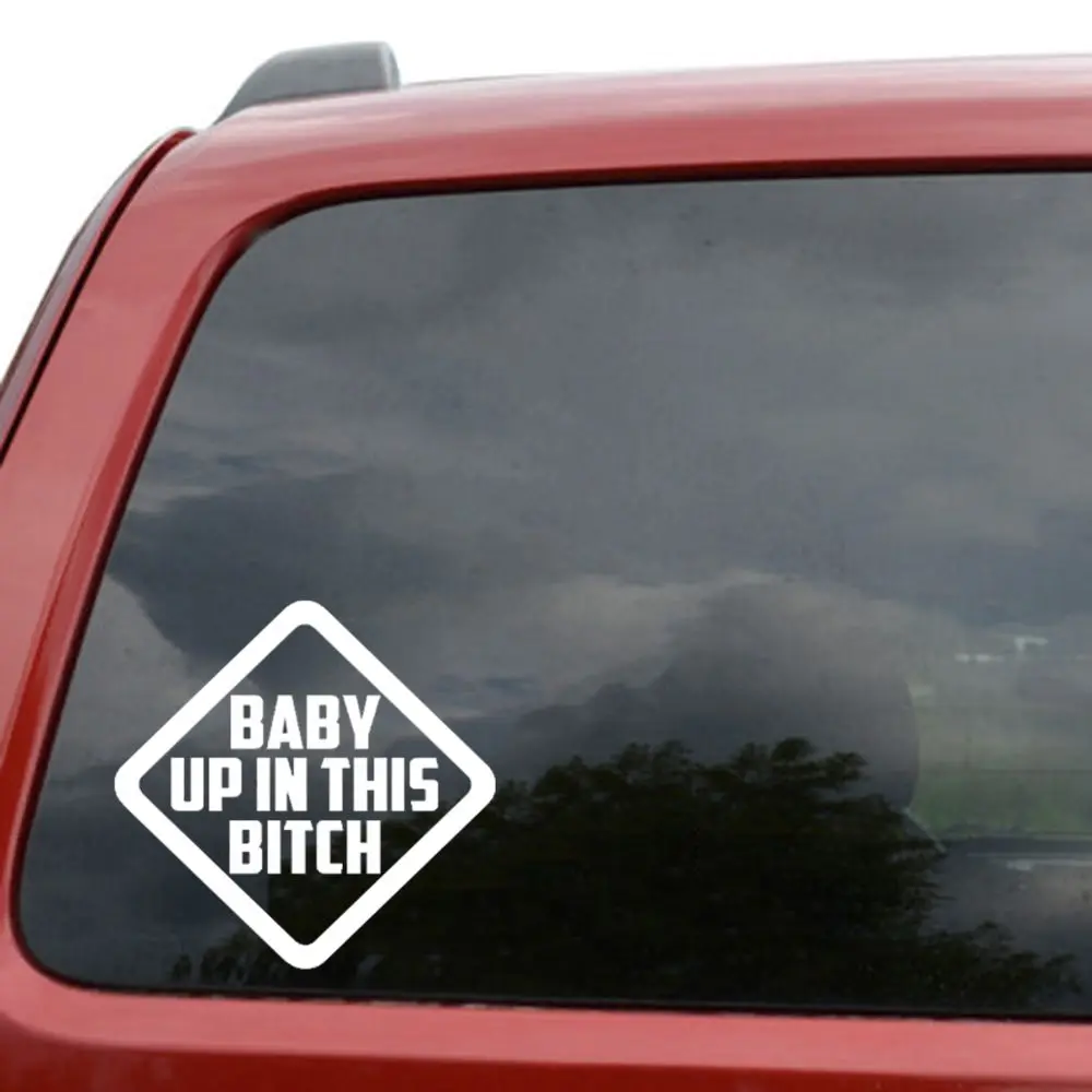 Baby Up In This Bitch On Board Car Window Sign Decal Vinyl Bumper Sticker Funny