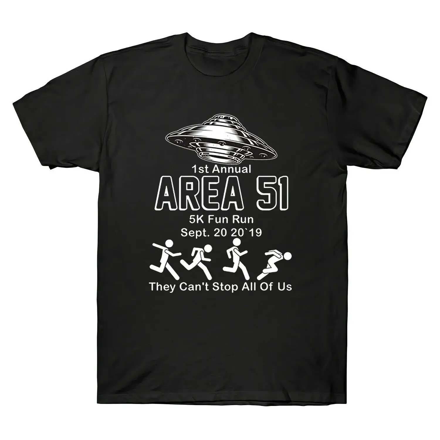 

Storm Area 51" 1St Annual 5K Fun Run Alien T-Shirt They Can'T Stop All of Us Tee 2019 New Men Summer Style Casual Tee Shirt