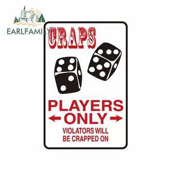 

EARLFAMILY 13cm x 8.6cm for Craps-players-only Waterproof Car Decal Suitable for VAN RV Car Accessories Bumper Laptop Sticker