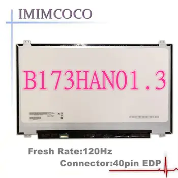 

FHD 72% color Laptop lcd screen B173HAN01.3 FIT B173HAN01.0/01.1NV173FHM-N41 LTN173HL01-401 LP173WF4-SPF1 30PIN EDP 1920*1080