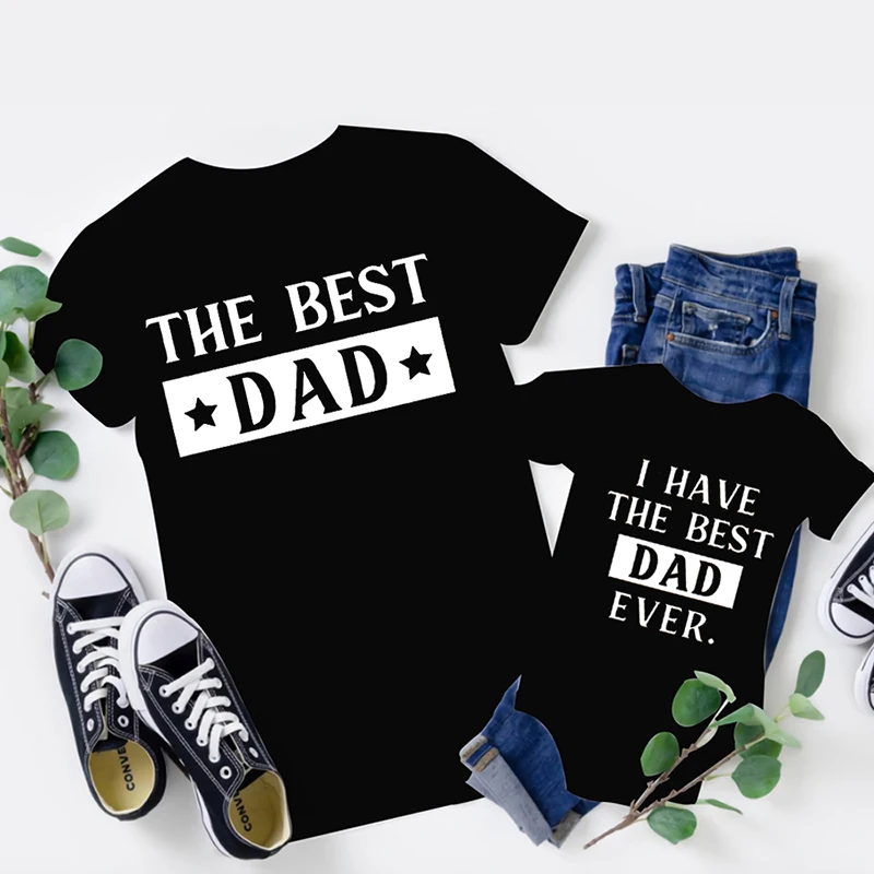 Fmaily Matching Shirts Funny Father Daughter Son The Best Dad I Have The Best Dad Ever Kids Baby Bodysuits Gift for Daddy Tshirt 4
