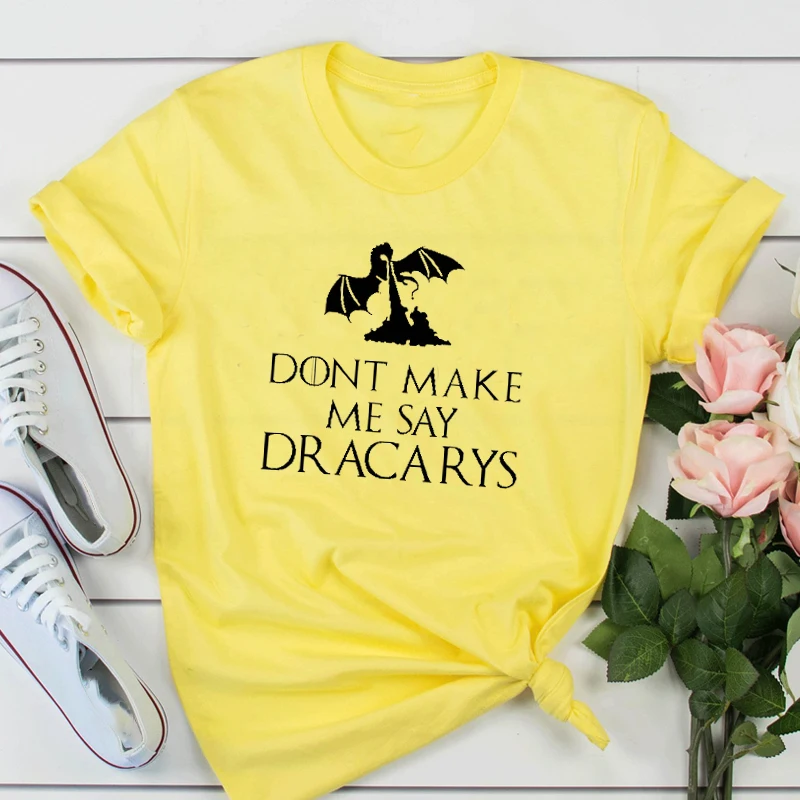 Футболка «Мама Драконов» футболка с надписью «Don't Make Me Say Dracarys» Женская футболка в стиле Харадзюку, Прямая поставка - Цвет: Цвет: желтый