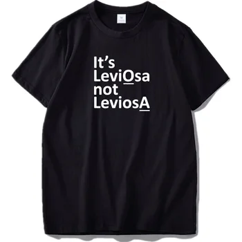 

Its Leviosa Not Leviosa Hot Designed Short Sleeve O-Neck T Shirt Homme Hipster Top Camisetas 100% Cotton