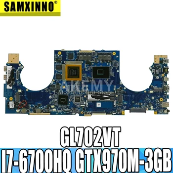 

Akemy GL702VT motherboard For Asus GL702VMK GL702VM GL702VML laptop motherboard I7-6700HQ GTX970M-3GB Test work 100%
