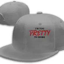 I'm Too Pretty to Work Мужская бейсболка с плоским козырьком Регулируемая серая