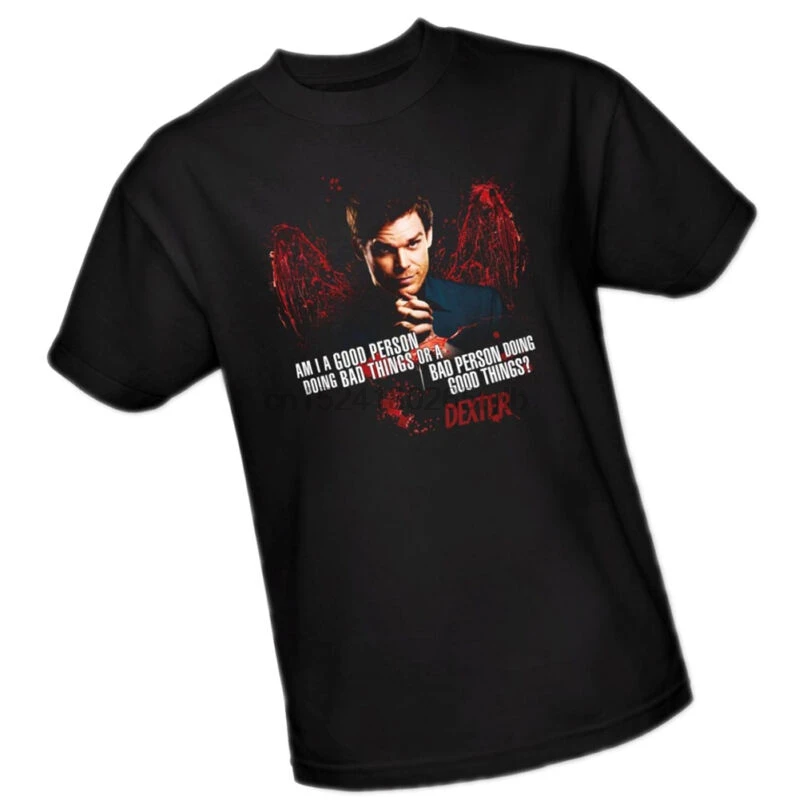 DEXTER AM I A GOOD PERSON DOING BAD THINGS OR... Michael C. Hall - Adult T-Shirt |