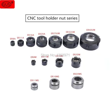 

1pcs ER nut A M UM MS GER ER8 ER11 ER16 ER20 ER25 ER32 ER40 SK10 SK16 International Standard Nut Spindle High Speed Toolholder