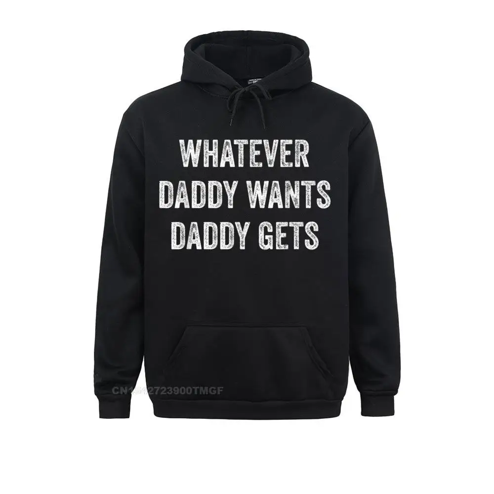 

Street Whatever Daddy Wants Daddy Gets T-Shirt Sweatshirts For Women New Fashion Summer Fall Long Sleeve Sweatshirts Clothes