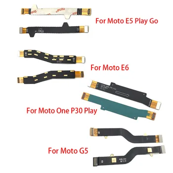 

5pcs/lot New Main Flex Cable For Moto G4 G6 E5 G7 Power Play Go One P30 Play Connect Mainboard To LCD Screen Ribbon