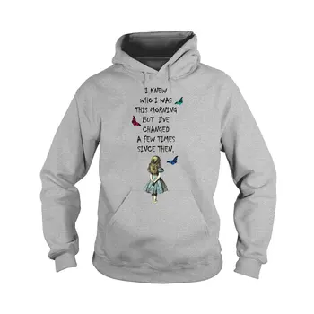 

I Knew who i was This Morning T-Shirt Men Women Hoodie Sweatshirt